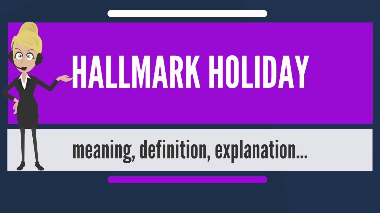 What Is Hallmark Holiday? What Does Hallmark Holiday Mean? Hallmark Holiday  Meaning &amp; Explanation-What Are Hallmark Holidays