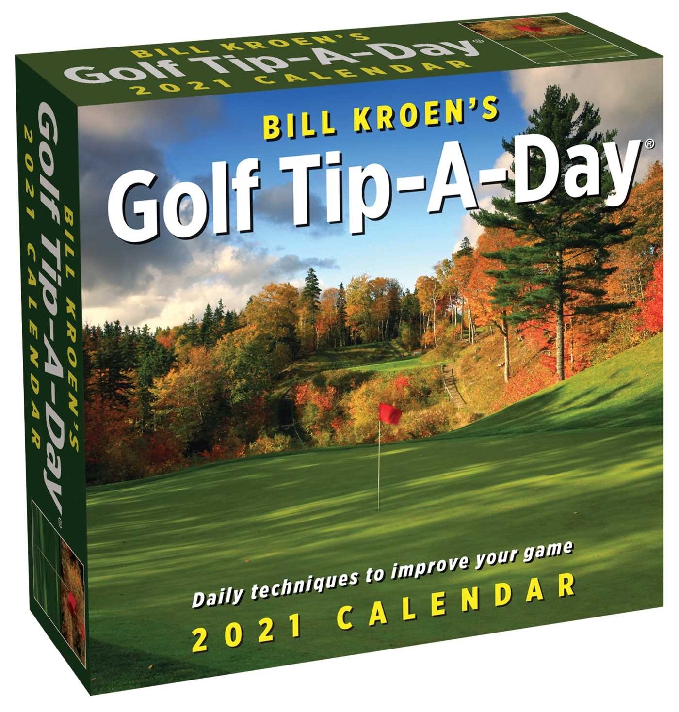 Bill Kroen&#039;S Golf Tip-A-Day 2021 Calendar - Book Summary-Billcalendars That Work 2021