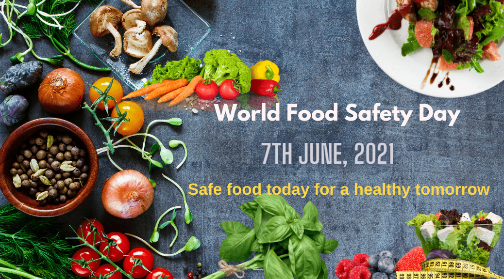 World Food Safety Day 2021 - Daneelyunus-Food Days In 2021